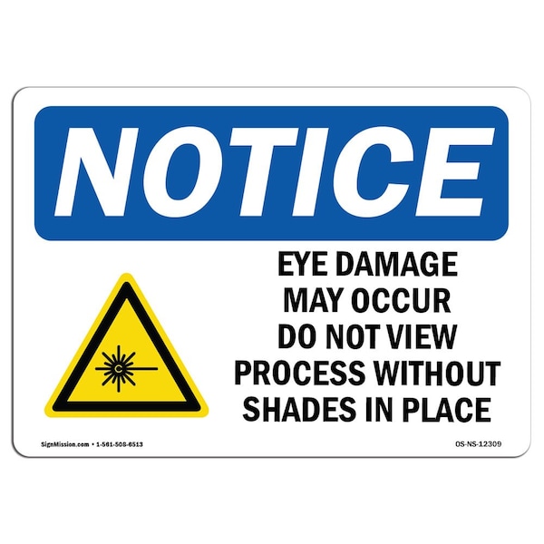 OSHA Sign, Eye Damage May Occur Do Not With Symbol, 14in X 10in Aluminum, 10" W, 14" L, Landscape